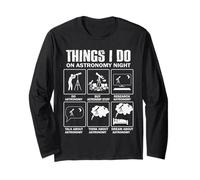 Things I Do On Astronomy Night - Funny Stargazing Long Sleeve T-Shirt
