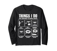 Things I Do On Drone Flying Days - Fun UAV FPV Pilot Long Sleeve T-Shirt