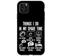 Things I Don in my Spare Time Funny Football Case for iPhone 11 Pro Max