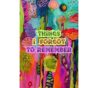Things I Forgot to Remember: Blank Lined Notebook Journal to Write Down Things You Might Forget | Funny Gag Gift for Senior Citizens, Women Over 50, Friends and Co-workers with a Forgetful Memory