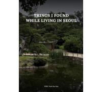 Things I Found While Living in Seoul