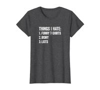 Things I Hate, Funny T Shirts, Irony, Lists. Dry, Ironic T-Shirt, Women, Dark Heather Grey, 3X-Large