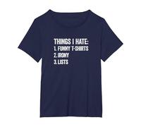 Things I Hate, Funny T Shirts, Irony, Lists. Dry, Ironic T-Shirt, Women's Plus, Navy Blue, 6X