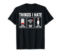 Things I Hate Low Battery Weak WiFi Ten Pin Design T-Shirt