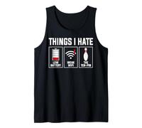 Things I Hate Low Battery Weak WiFi Ten Pin Design Tank Top