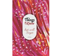 Things I Know But will Forget Journal: Blank Lined Journal/notebook/diary for everyone or funny Gift for someone special: Beautiful Journal - 6x9 inches 100 Pages with dotted date and title section
