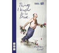 Things I Know To Be True (NHB Modern Plays)