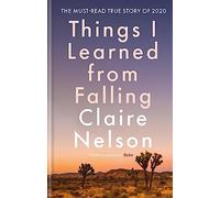 Things I Learned from Falling: The must-read true story