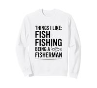 Things I Like: Fish Fishing Being a Fisherman Sweatshirt