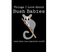 Things I Love About Bush Babies (and other less important stuff): Blank Lined Journal
