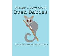 Things I Love About Bush Babies (and other less important stuff): Blank Lined Journal