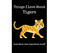 Things I Love About Tigers (and other less important stuff): Blank Lined Journal