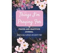 Things I’m Praying For: Prayer and Gratitude Journal | Christian Notebook with 101 Bible Verses for Women, Girls & Teens