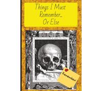 Things I Must Remember... Or Else: 500 Page College Ruled Notebook | 6 × 9 Lined Journal for Lists, Notes & Daily Reminders | Funny Gag Gift for Forgetful Adults, Teens & Seniors
