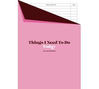 Things I Need To Do Today A4 Notebook: Large Format Daily Checklist to List and Tick Tasks When Done | Pink Cover