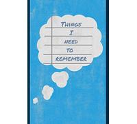 THINGS I NEED TO REMEMBER: 100 page lined notebook
