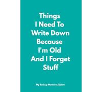 Things I Need To Write Down Because I'm Old And I Forget Stuff: 6 x 9 Lined Notebook Journal with Funny Quotes on Each Page. Gift for Grand Parents, ... over 50-60 (The Inside Voice Collection)