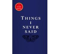 Things I Never Said: A Guided Journal for Unspoken Truths, Emotional Healing, Self-Reflection, and Finding Your Voice