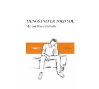 Things I never told you