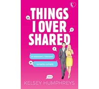 Things I Overshared: An Extrovert/Introvert Romantic Comedy (Heartlanders)