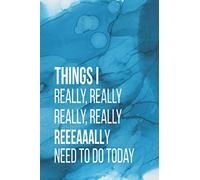 Things I Really Need To Do Today: To-Do List Notebook, Planner and Daily Task Manager with Checkboxes