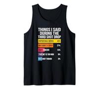 Things I Said During The Third Shot Drop Chart Tank Top