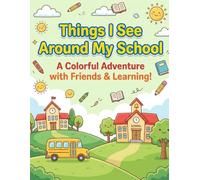 Things I See Around My School: Fun and Easy School-Themed Coloring Book for Preschool and Kindergarten Children
