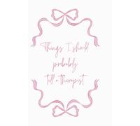 Things I should probably tell a therapist: Journal notebook