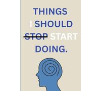 THINGS I SHOULD START DOING: Let Go, Begin Again and Become who you should be