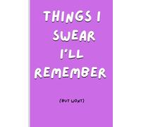 Things I swear I'll Remember (but wont): Funny Journal