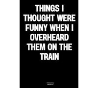 Things I thought were funny when I overheard them on the train: The Notebook