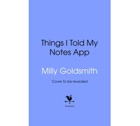 Things I Told My Notes App : Love, Likes and Other Addictions I Never Meant to Share