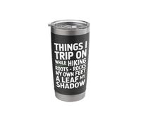 Things I Trip On While Hiking Roots Rocks My Own Feet Stainless Steel Insulated Tumbler
