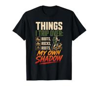 Things I Trip Over Boots Rocks Roots Funny Hiking Gift T-Shirt