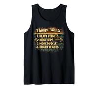 Things I Want Heavy Weights More Reps More Muscle Funny Gym Tank Top
