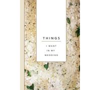 Things I Want In My Wedding: Lined Notebook for ideas, vendor info, inspiration or journaling the process: Women's Bridal Journal that easily fits in ... inside for confidence and decision making