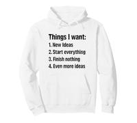 Things I Want New Ideas Start Everything Finish Nothing ADHD Pullover Hoodie