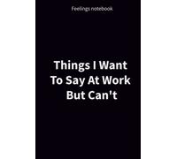 Things I Want To Say At Work But Can't: A wallet that contains everything you can't say