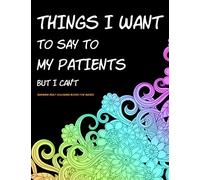 Things I Want to Say to My Patients But I Can't: Swearing Adult Colouring Books for Nurses - Funny Nurse Gifts Ideas: 2