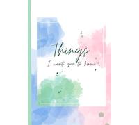 Things I Want You to Know Journal
