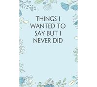 Things I Wanted To Say But I Never Did: Funny Work Notebook Sarcasm Saying For the Office, New Adventure, Travel, Employees, Colleagues, Director, Staff (100 pages,6x9 in)