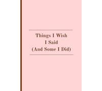 Things I Wish I Said (And Some I Did): A Guided Journal For Therapy Tracking, Healing and Self-Reflection