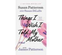 Things I Wish I Told My Mother : The Perfect Mother-daughter Book Club Read