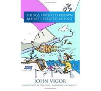 Things I Wish I'd Known Before I Started Sailing by Vigor, John (2005) Paperback