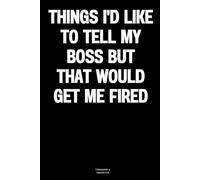 Things I'd like to tell my boss but that would get me fired: The Notebook