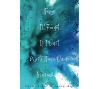 Things I'll Forget If I Don't Write Them Down Immediately : Save it for a rainy day: |108 Pages Lined Blank 6"x9" Notebook / Hilarious Gag Gift / Funny Office Journal