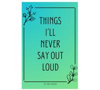 Things I'll Never Say Out Loud