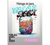 Things in jars Colour Book: Weird & Wonderful things in JARS to colour!