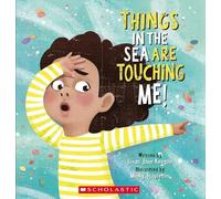 Things in the Sea are Touching Me!