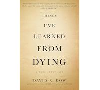 Things I've Learned from Dying: A Book about Life